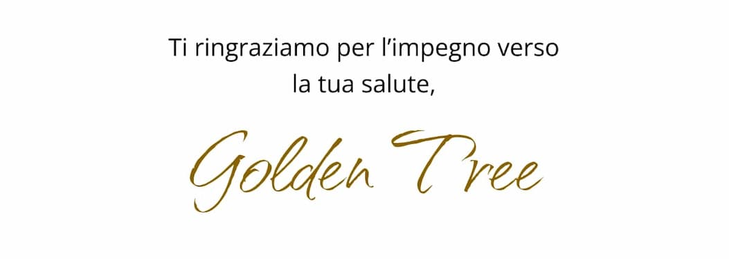 Ti ringraziamo per l’impegno verso la tua salute, Golden Tree