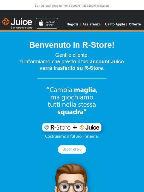 Benvenuto in R-Store: il tuo account Juice si aggiorna