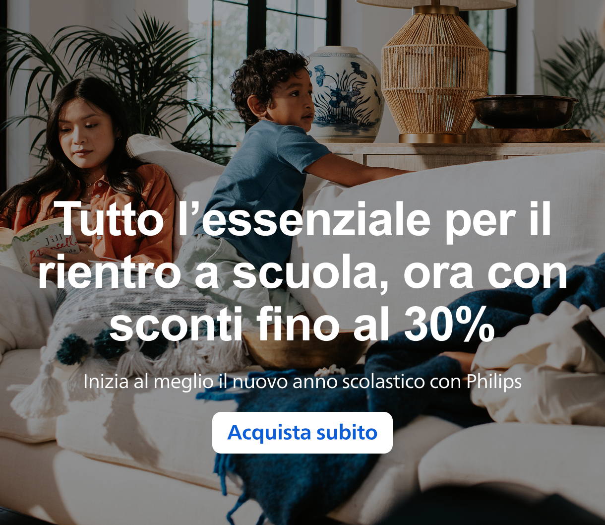 Tutto l’essenziale per il rientro a scuola, ora con sconti fino al 30% -- Inizia al meglio il nuovo anno scolastico con Philips -- Acquista subito