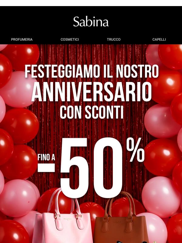 Fino al -50 % È il nostro ANNIVERSARIO! 🥳
