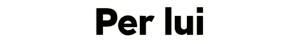 Per lui