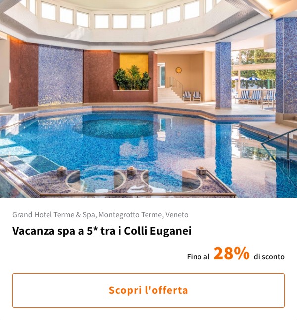 Vacanza spa a 5* tra i Colli Euganei