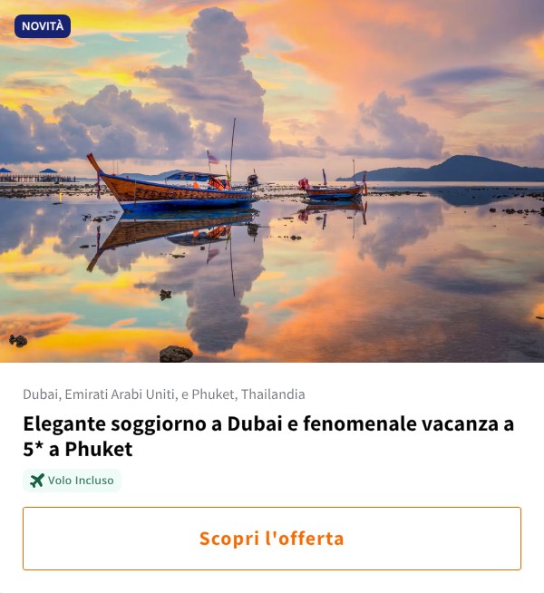 Elegante soggiorno a Dubai e fenomenale vacanza a 5* a Phuket