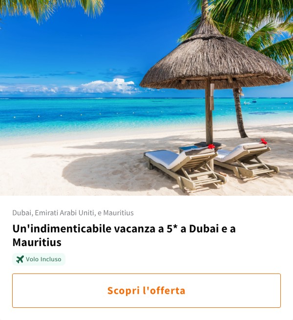 Un'indimenticabile vacanza a 5* a Dubai e a Mauritius
