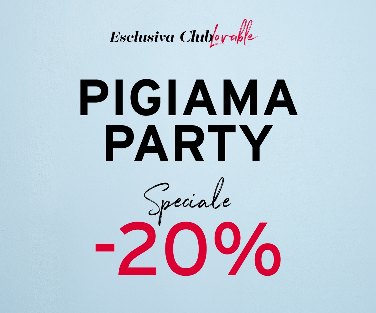 Pigiama Party 20% Esclusiva Club