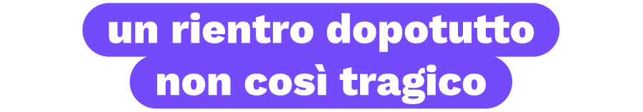 un rientro dopotutto non così tragico