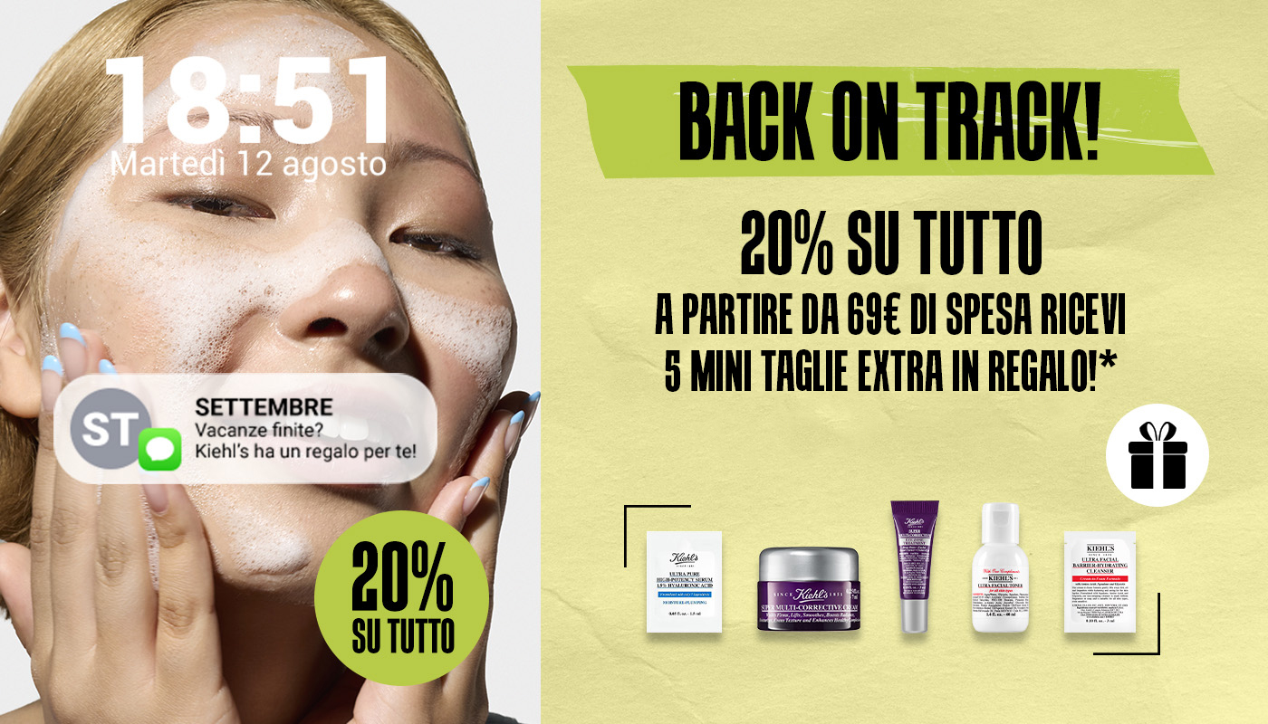 Vacanze finite? Kiehl's Back On Track! 20% su tutta la linea. Supera i 69€di spesa per ricevere 5 mini taglie in regalo!