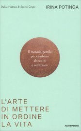 L'Arte di Mettere in Ordine la Vita