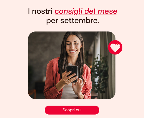 Donna che sorride guardando il cellulare. Testo: “I nostri consigli del mese per settembre”. Pulsante rosso: “Scopri qui”.