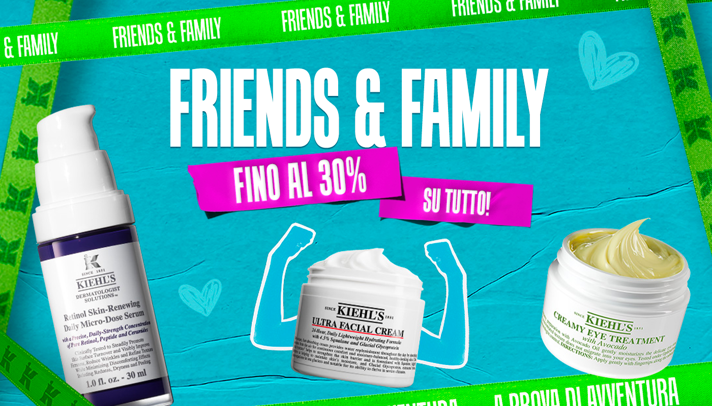 Friends & Family, 25% SU TUTTO, 30% SU 109€ DI SPESA