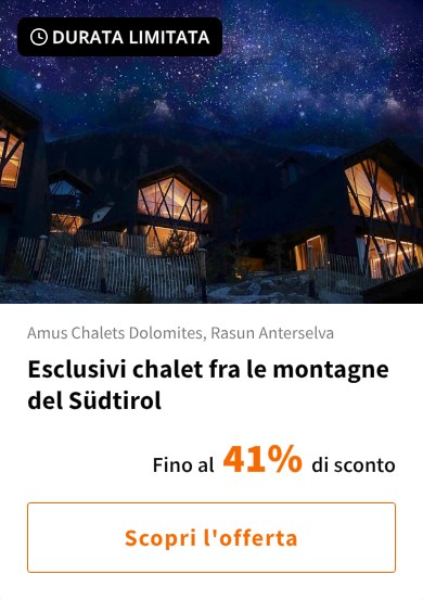Esclusivi chalet fra le montagne del Südtirol
