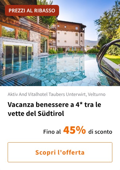Vacanza benessere a 4* tra le vette del Südtirol