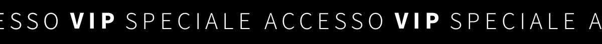 SPECIALE ACCESSO VIP