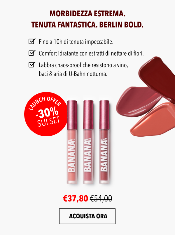 Morbidezza estrema. Tenuta fantastica. Berlin bold. Falling For Set