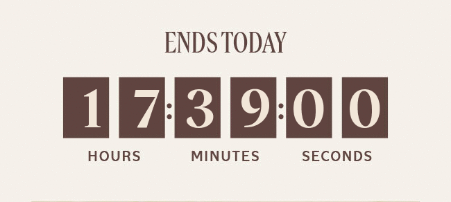 ENDS TODAY