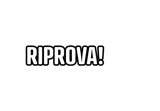 Riprova!