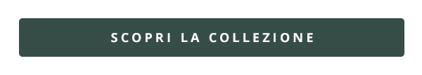 Scopri la collezione