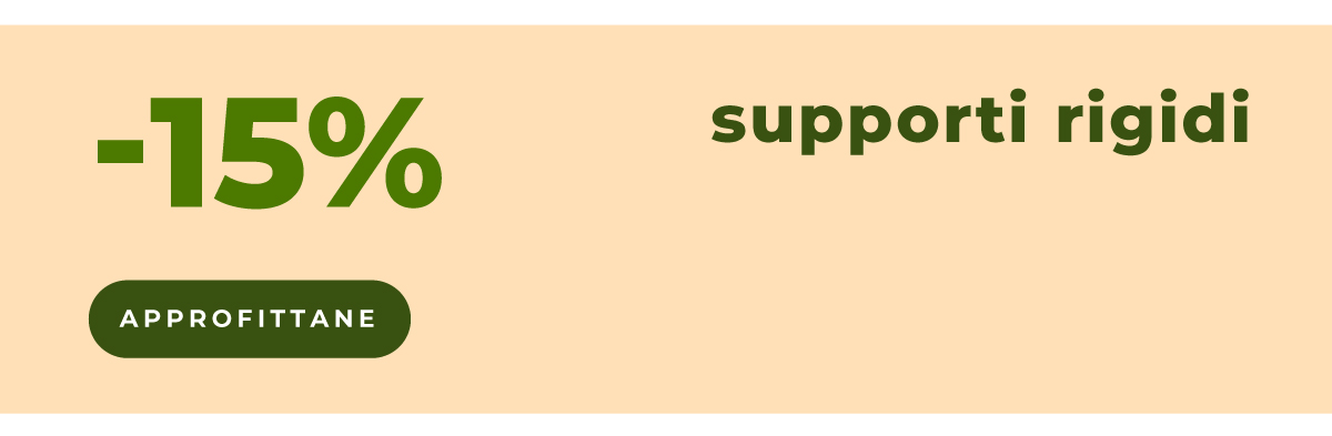 Supporti rigidi al -15%