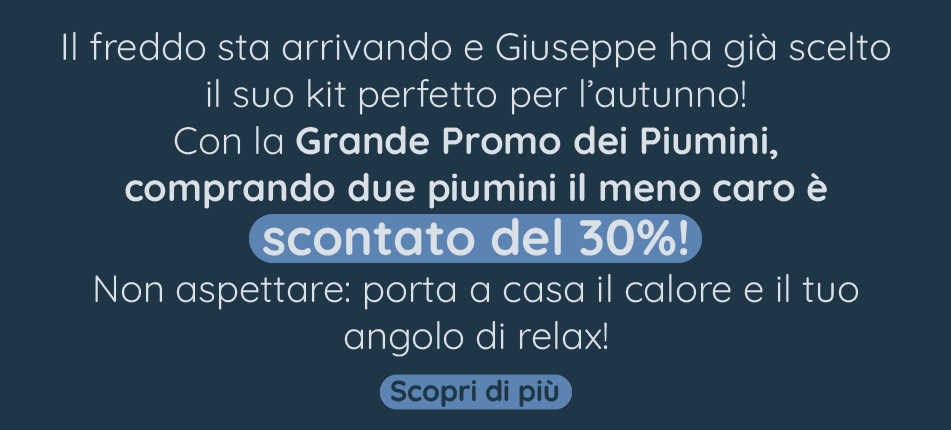 Scopri la Grande Promo dei Piumini