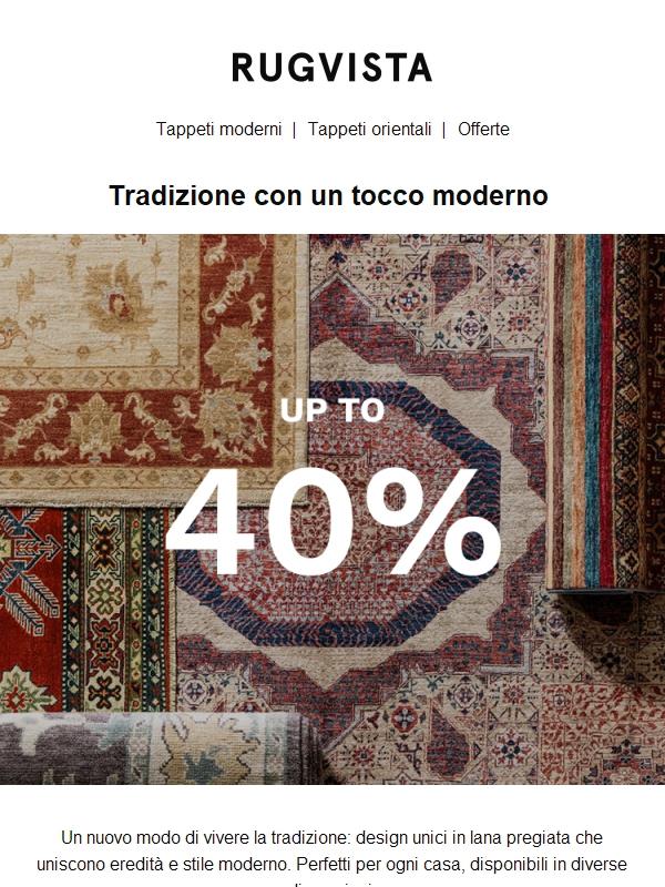 Una nuova interpretazione della tradizione: ora fino al 40%