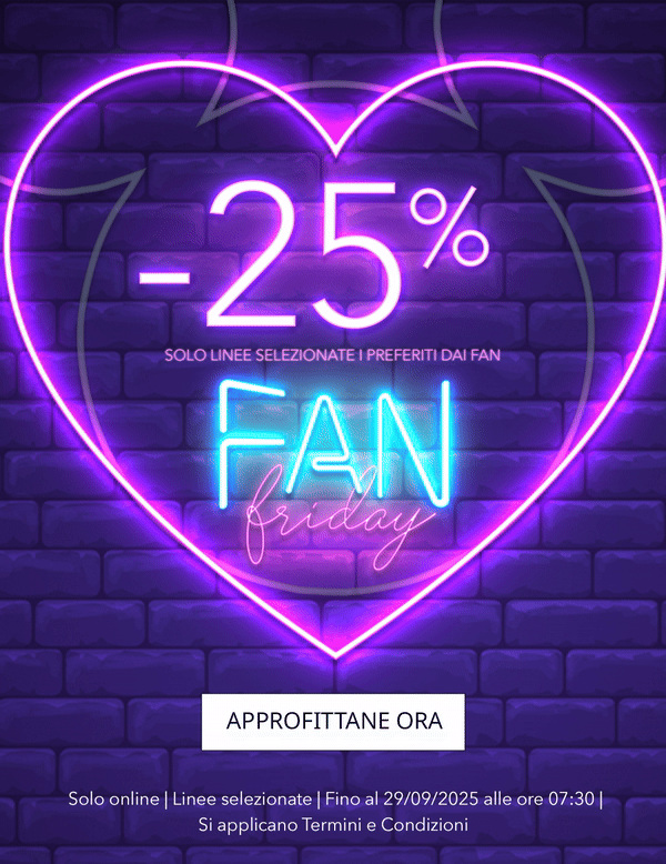 -25% solo linee selezionate I Preferiti dai Fan