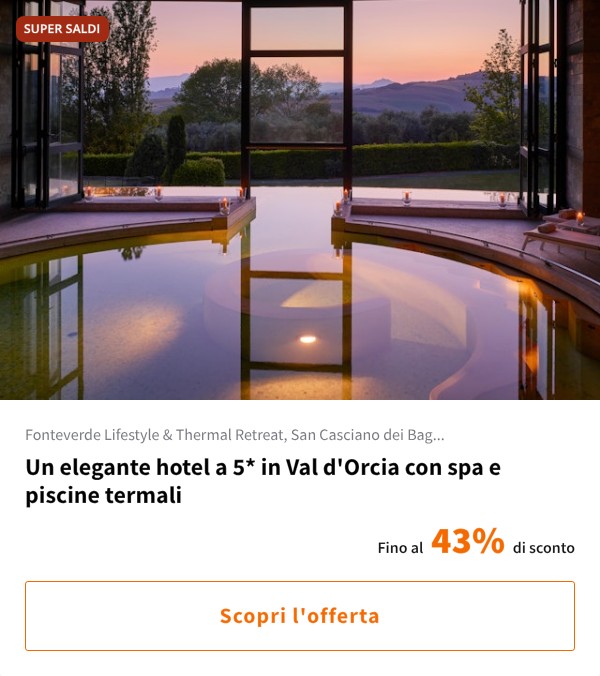 Un elegante hotel a 5* in Val d'Orcia con spa e piscine termali