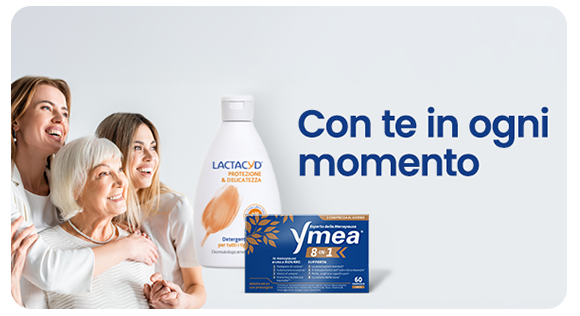 Quattro donne di diverse età sorridono abbracciate, a rappresentare diverse fasi della vita. Accanto, due prodotti: Lactacyd Protezione & Delicatezza (detergente intimo) e Ymea 8 in 1 (integratore). A destra, il testo: “Con te in ogni momento” in blu scuro.