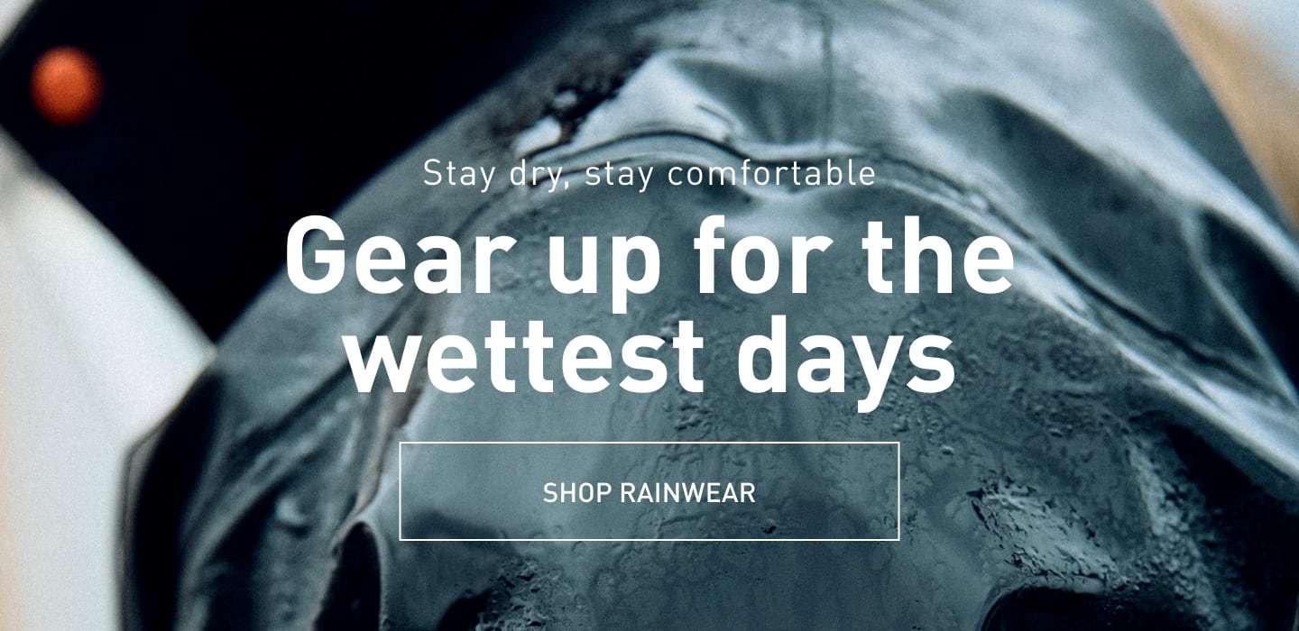 Stay dry, stay comfortable. Gear up for the wettest days. SHOP RAINWEAR