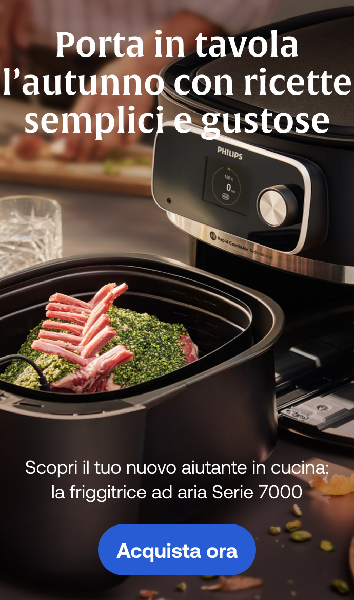 Porta in tavola l’autunno con ricette semplici e gustose Scopri il tuo nuovo aiutante in cucina: la friggitrice ad aria Serie 7000 Acquista ora