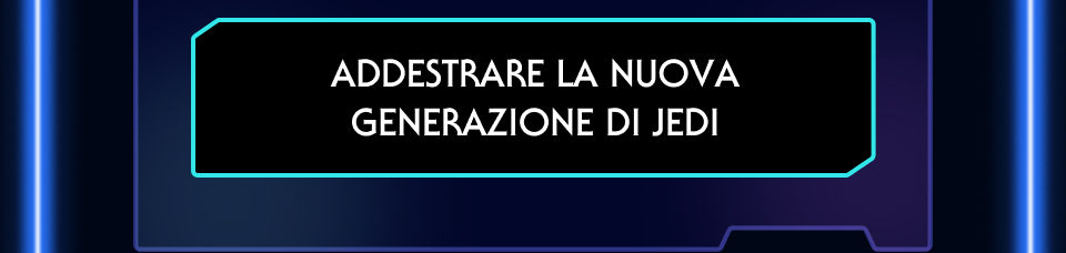 Addestrare la nuova generazione di Jedi