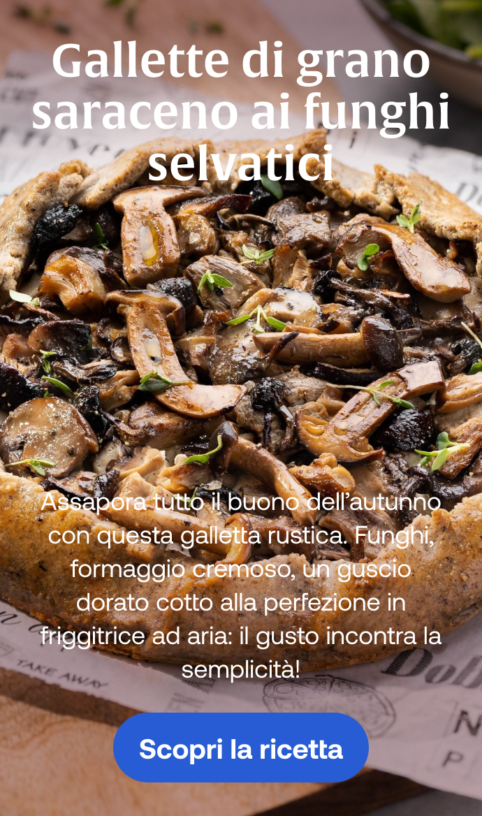 Gallette di grano saraceno ai funghi selvatici Assapora tutto il buono dell’autunno con questa galletta rustica. Funghi, formaggio cremoso, un guscio dorato cotto alla perfezione in friggitrice ad aria: il gusto incontra la semplicità! Scopri la ricetta