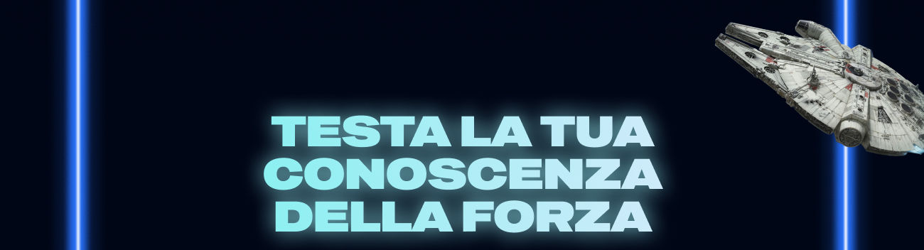 Testa la tua conoscenza della Forza