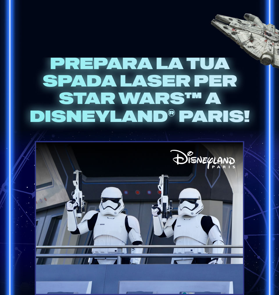 Prepara la tua spada laser per Star Wars™ a Disneyland® Paris!