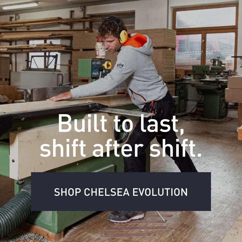 Built to last, shift after shift. SHOP CHELSEA EVOLUTION