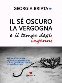 Il Sé Oscuro, la Vergogna e il Tempo degli Inganni