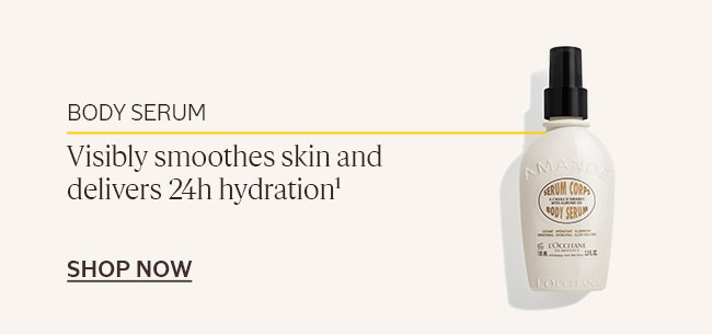 BODY SERUM | VISIBLY SMOOTHES SKIN AND DELIVERS 24H HYDRATION¹ | SHOP NOW