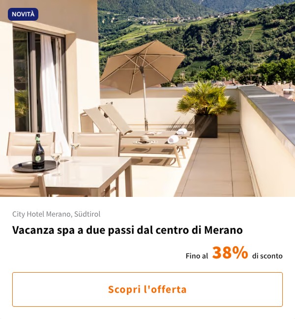 Vacanza spa a due passi dal centro di Merano
