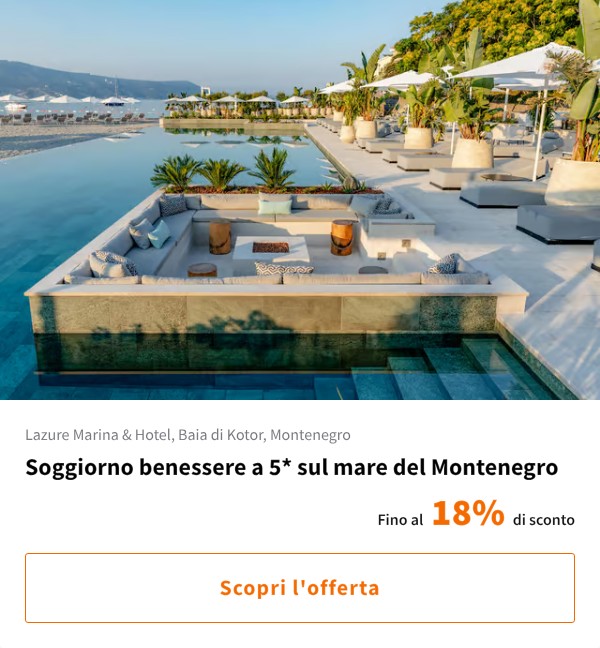 Soggiorno benessere a 5* sul mare del Montenegro