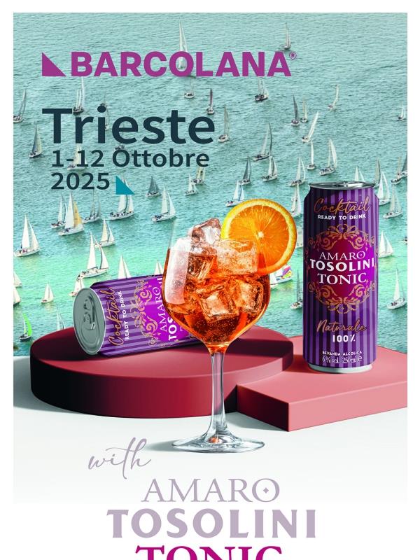 BEPI TOSOLINI -Naviga con gusto a Barcolana 2025 con il nuovo cocktail ready to drink Tosolini Tonic