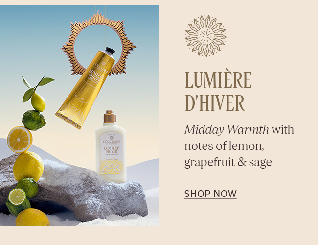 LUMIÉRE D'HIVER | MIDDAY WARMTH WITH NOTES OF LEMON. GRAPEFRUIT & SAGE | SHOP NOW