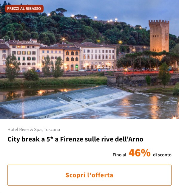 City break a 5* a Firenze sulle rive dell'Arno