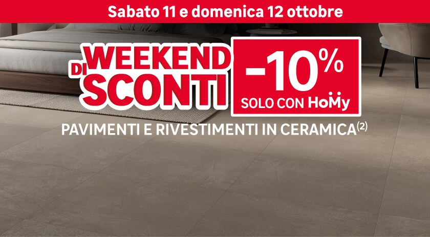 weekend sconti solo con homy 10% sconto - pavimenti e rivestimenti
