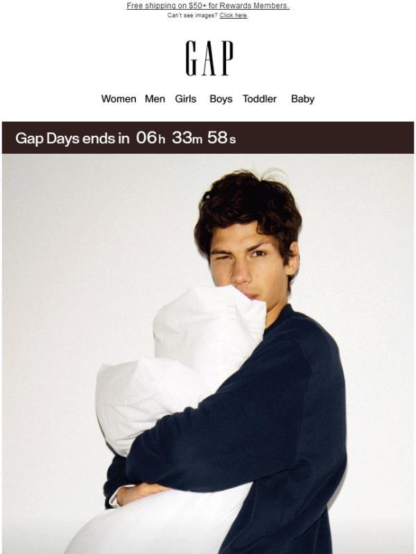 This is your final call to shop Gap Days: 50% off + email bonus 20%