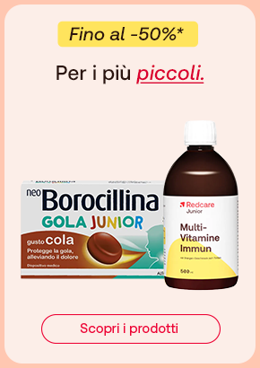„Promo fino al -50%: NeoBorocillina Gola Junior gusto cola e sciroppo Redcare Junior Multivitamine Immun. Testo: Per i più piccoli. Pulsante: Scopri i prodotti.“