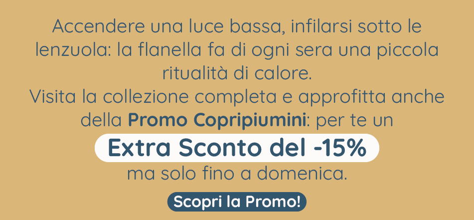 Scopri la PROMO Copripiumini: - 15% di extra sconto