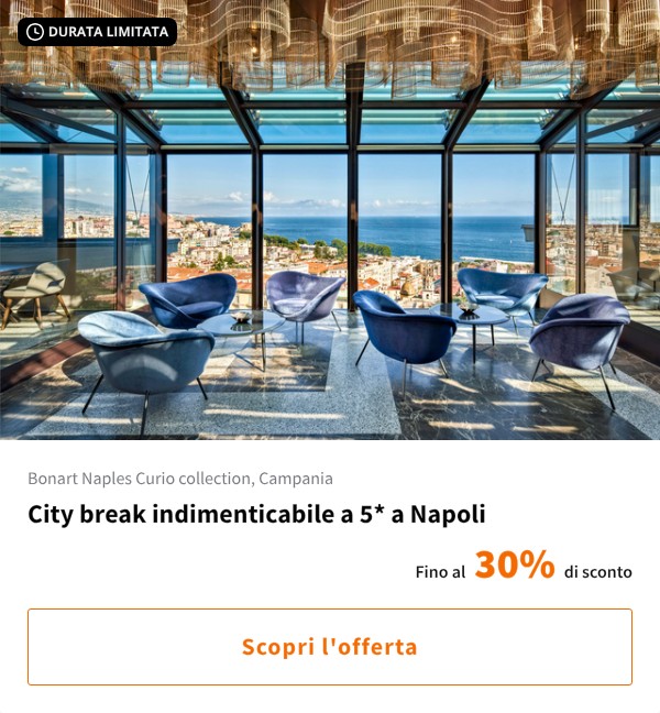 City break indimenticabile a 5* a Napoli