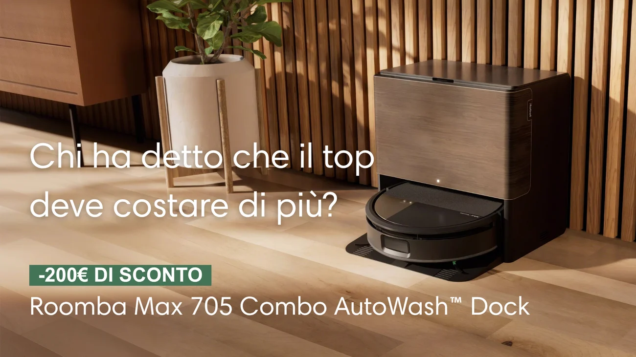 Chi ha detto che il top deve costare di più? Roomba Max 705 Combo -200€