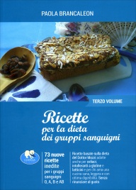 Ricette per la Dieta dei Gruppi Sanguigni - Terzo Volume