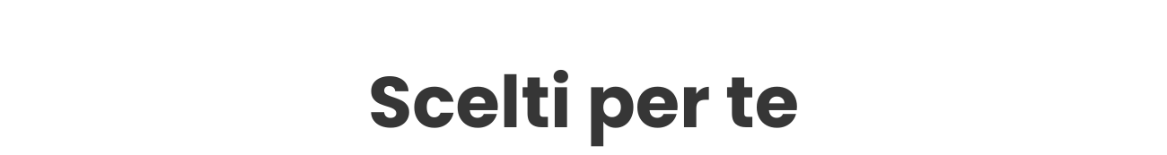 Scelti per te