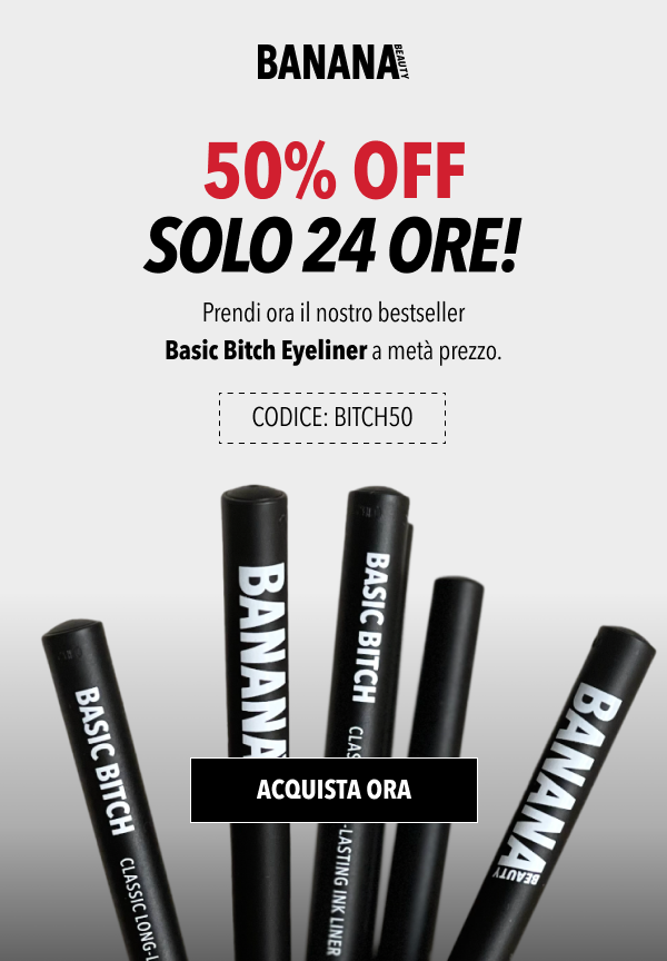 50% OFF – SOLO 24 ORE! Prendi ora il nostro bestseller Basic Bitch Eyeliner a metà prezzo.